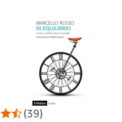 Copertina libro "In Equilibrio" di Marcello Russo. Un monociclo con ruota di orologio simboleggia il 2332 significato di equilibrio tra vita e lavoro.
