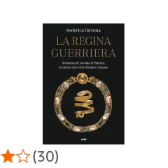 Copertina del libro "La Regina Guerriera" di Federica Introna, che narra la storia di Zenobia regina di Palmira, la donna che sfidò l'Impero romano.
