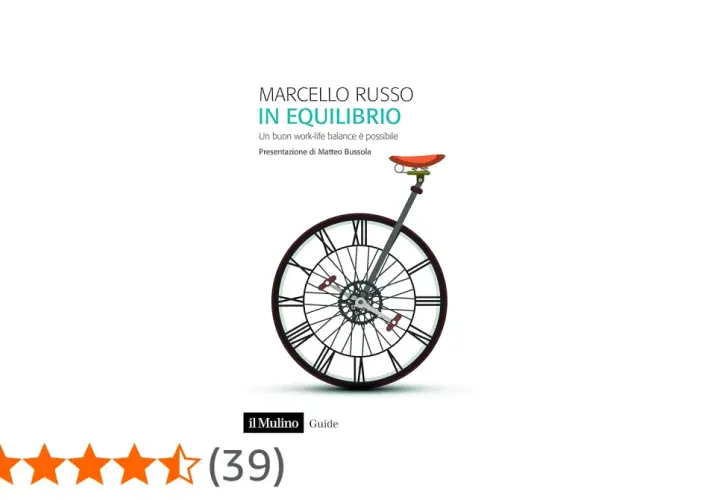Copertina libro "In Equilibrio" di Marcello Russo. Un monociclo con ruota di orologio simboleggia il 2332 significato di equilibrio tra vita e lavoro.