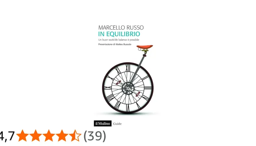 Copertina libro "In Equilibrio" di Marcello Russo. Un monociclo con ruota di orologio simboleggia il 2332 significato di equilibrio tra vita e lavoro.